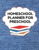 Homeschool Planner for Preschool: Planner for One Student - Assignment and Attendance Log Book - Blank - Denim Background 1091935998 Book Cover