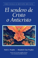 El sendero de Cristo o Anticristo 1609884671 Book Cover