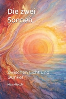 Die zwei Sonnen: Zwischen Licht und Dunkel (Romanzi) (German Edition) B0H4QY51NN Book Cover