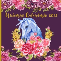 Unicorno Calendario 2021: Calendario Da Parete Unicorno 12 Mesi Quadrato Con Adorabili Illustrazioni Di Unicorni - Simpatica Idea Regalo Di Nata B08R6TMWQR Book Cover