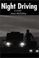 Night Driving: A Novel 0595190049 Book Cover