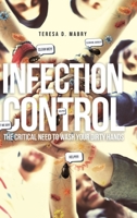 Infection Control: The Critical Need to Wash Your Dirty Hands 1662438672 Book Cover