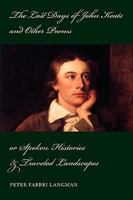 The Last Days of John Keats and Other Poems 0578005530 Book Cover