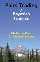 Pairs Trading: A Bayesian Example 1887187154 Book Cover