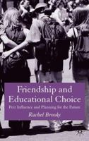 Friendship and Educational Choice: Peer Influence and Planning for the Future 1403933693 Book Cover
