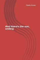 And there's the sun, smiling 1797628283 Book Cover