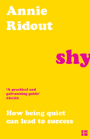 Shy: How Being Quiet Can Lead to Success 0008401861 Book Cover