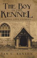 The boy in the kennel: n/a 1089869967 Book Cover