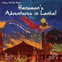 Amma Tell Me about Hanuman's Adventures in Lanka!: Part 3 in the Hanuman Trilogy 9881239516 Book Cover
