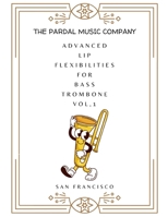 ADVANCED LIP FLEXIBILITIES FOR BASS TROMBONE VOL,1: SAN FRANCISCO B09L9R4YK4 Book Cover