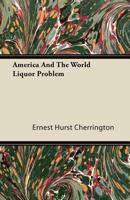 America And The World Liquor Problem 1104018292 Book Cover