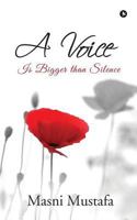 A Voice: Is Bigger than Silence 1643246798 Book Cover