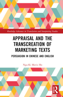 Appraisal and the Transcreation of Marketing Texts: Persuasion in Chinese and English 1032269332 Book Cover