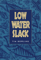 Low Water Slack 0889711615 Book Cover