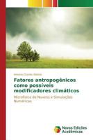 Fatores antropogênicos como possíveis modificadores climáticos 3639698061 Book Cover