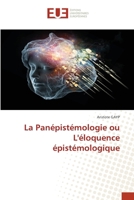 La Panépistémologie ou L'éloquence épistémologique 620670713X Book Cover