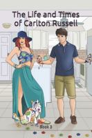 The Life and Times of Carlton Russell: Book 3 B0G1LYYBM7 Book Cover