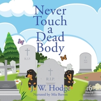 Never Touch a Dead Body B0DWZ8R2K9 Book Cover