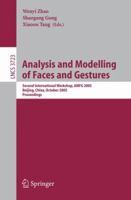 Analysis and Modelling of Faces and Gestures : Second International Workshop, AMFG 2005, Beijing, China, October 16, 2005, Proceedings 3540292292 Book Cover