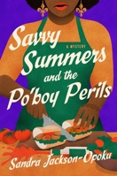 Savvy Summers and the Po'boy Perils (Savvy Summers Mysteries, 2) 1250428068 Book Cover