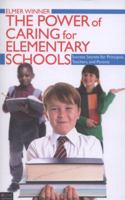 The Power of Caring for Elementary Schools: Success Secrets for Principals, Teachers, and Parents 161566971X Book Cover