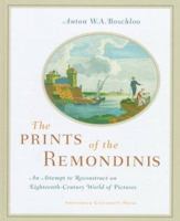 The Prints of the Remondinis: An Attempt to Reconstruct an Eighteenth-Century World of Pictures 9053562737 Book Cover