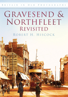 Gravesend In Old Photographs (Britain in Old Photographs) 0752450433 Book Cover