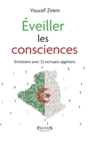 Éveiller les consciences: Entretiens avec 22 ecrivains algeriens B09QRS1BX8 Book Cover