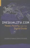 Inequality.com: Money, Power and the Digital Divide 1851684506 Book Cover