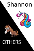 Shannon VS OTHERS ( unicorn ): Personal Name unicorn notebook - Cute Notebook for Girls With Unicorn, Thoughtful Cool Present for Shannon ( Shannon notebook): Unicorn Personalized Notebooks For Girls  1654314366 Book Cover