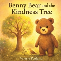 Benny Bear and the Kindness Tree B0FWS51FHR Book Cover