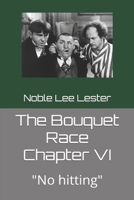 The Bouquet Race VI: No hitting 1505520630 Book Cover