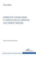 Domination technologique et perspectives de libération chez Herbert Marcuse (Ouverture Philosophique) (French Edition) 2343134154 Book Cover