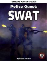 Police Quest: Swat Official Player's Guide 1572800771 Book Cover