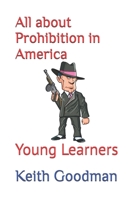 All about Prohibition in America: Young Learners B0BSHWB82Z Book Cover