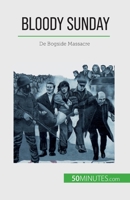 Bloody Sunday: De Bogside Massacre 2808606265 Book Cover