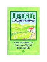 Irish Inspirations: Stories and Wisdom That Celebrate the Magic of the Emerald Isle 1598424637 Book Cover