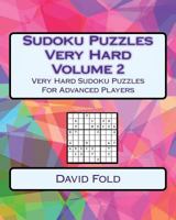 Sudoku Puzzles Very Hard Volume 2: Very Hard Sudoku Puzzles for Advanced Players 1542777003 Book Cover