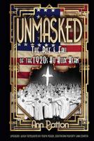 Unmasked!: The Rise & Fall of the 1920s Ku Klux Klan 0983913153 Book Cover