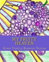 My Fruity Heaven 1461041422 Book Cover