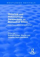 Historical and Philosophical Perspectives on Biomedical Ethics: From Paternalism to Autonomy? (Ashgate Studies in Applied Ethics) 1138734985 Book Cover