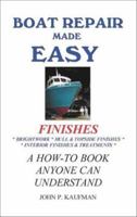 Boat Repair Made Easy: Finishes 1892216019 Book Cover
