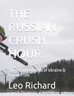 The Russian Crush Hour: The history records of Ukraine & Russian ties B09TJ5MF43 Book Cover