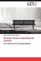 El arte como voluntad de suerte 3846575682 Book Cover