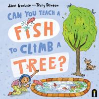 Can You Teach a Fish to Climb a Tree? 1761213385 Book Cover