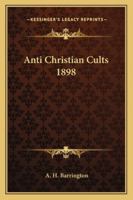 Anti Christian Cults 1898 1162737018 Book Cover