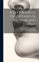 A Text-Book of the Diseases of the Nose and Throat 1147271577 Book Cover