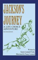 Jackson's Journey: A Life Choice Adventure--The World's Way or God's Way 140101223X Book Cover