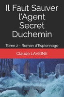 Il Faut Sauver l'Agent Secret Duchemin: Tome 2 - Roman d'Espionnage B088T18N4M Book Cover