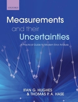 Measurements and their Uncertainties: A practical guide to modern error analysis 019956633X Book Cover